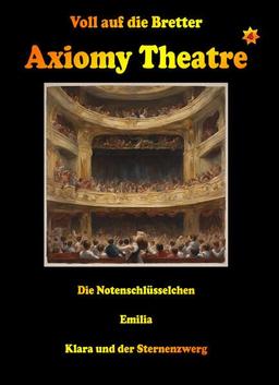 Axiomy Theatre Vol. 4: Die Notenschlüsselchen-Emilia-Klara und der Sternenzwerg