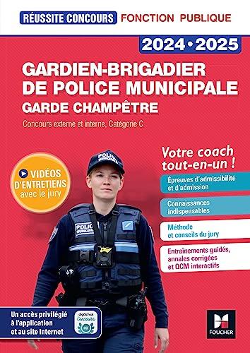 Gardien-brigadier de police municipale, garde champêtre 2024-2025 : concours externe et interne, catégorie C : votre coach tout-en-un !