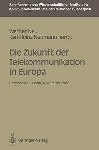 Die Zukunft der Telekommunikation in Europa: Proceedings der internationalen Konferenz ''Die Zukunft der Telekommunikation in Europa'' Bonn, 14.-15. ... für Kommunikationsdienste, 6, Band 6)