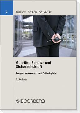 Geprüfte Schutz- und Sicherheitskraft 2: Handlungsbereiche: Rechts- und aufgabenbezogenes Handeln: Dienstkunde - Gefahrenabwehr sowie Einsatz von ... Handeln. Fragen, Antworten und Fallbeispiele