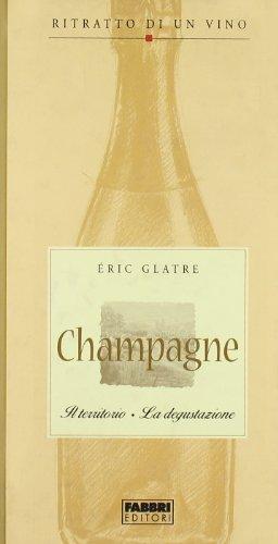 Champagne. Il territorio. La degustazione. Ritratto di un vino (Manuali Fabbri)