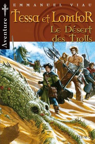 Tessa et Lomfor. Vol. 8. Le désert des trolls