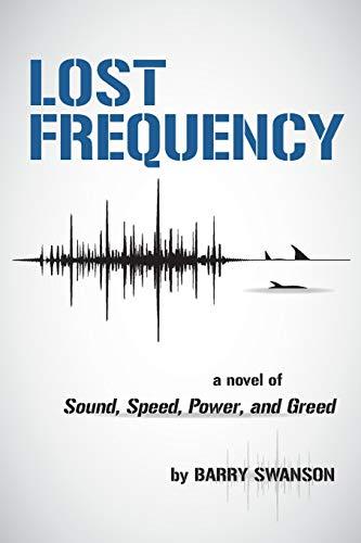 Lost Frequency: A Novel of Sound, Speed, Power, and Greed