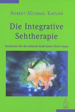 Die integrative Sehtherapie: Entdecke die heilende Kraft hinter deinen Augen