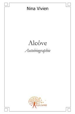 Alcôve : Autobiographie