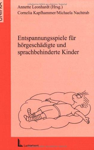 Entspannungsspiele für hörgeschädigte und sprachbehinderte Kinder