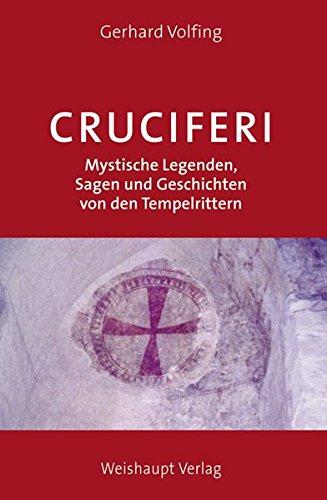 Cruciferi: Mystische Legenden, Sagen und Geschichten von den Tempelrittern