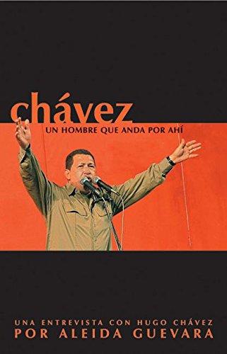 Chávez: Un hombre que anda por ahi (Ocean Sur)