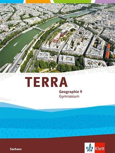 TERRA Geographie 9. Ausgabe Sachsen Gymnasium: Schulbuch Klasse 9 (TERRA Geographie. Ausgabe für Sachsen Gymnasium ab 2019)