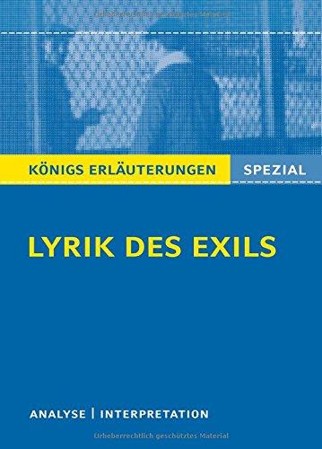 Lyrik des Exils. Interpretationen zu wichtigen Werken der Epoche (Königs Erläuterungen Spezial)