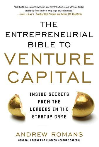 Entrepreneurial Bible to Venture Capital: Inside Secrets from the Leaders in the Startup Game