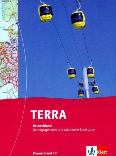 TERRA Deutschland. Sekundarstufe II. Themenband: Demographische und städtische Strukturen