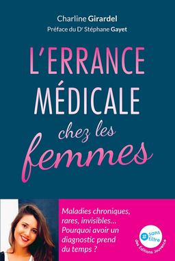 L'errance médicale chez les femmes : maladies chroniques, rares, invisibles... : pourquoi poser un diagnostic prend du temps ?