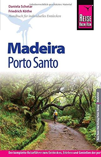 Reise Know-How Madeira mit Porto Santo: Reiseführer für individuelles Entdecken