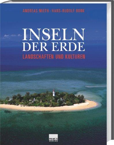 Inseln der Erde: Landschaften und Kulturen