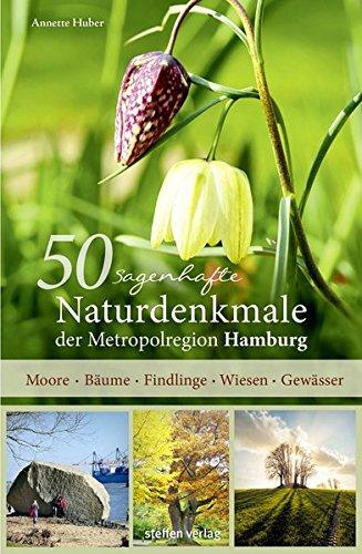 50 sagenhafte Naturdenkmale der Metropolregion Hamburg