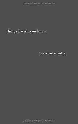 Things I Wish You Knew: Poems, Letters and Text to Honor All the Broken Hearts