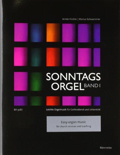 Sonntagsorgel 1: Festliches: Leichte Orgelmusik für Gottesdienst und Unterricht. Sammlung praxisorientierter Orgelmusik