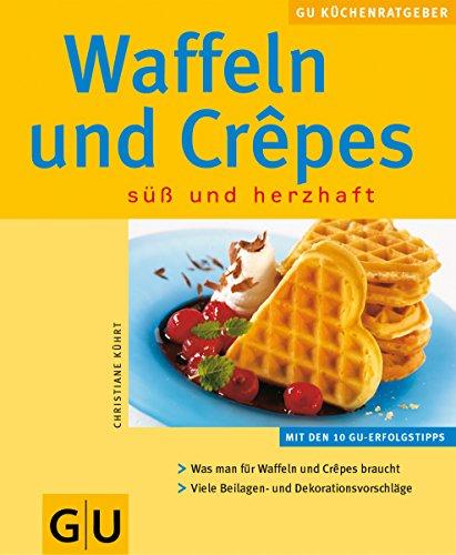 Waffeln und Crêpes: süß und herzhaft