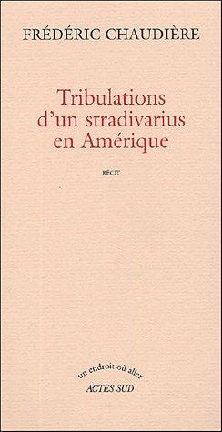 Tribulations d'un stradivarius en Amérique : récit