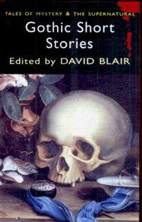 Gothic Short Stories (Tales of Mystery & the Supernatural)