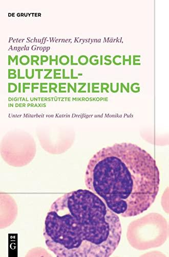 Morphologische Blutzelldifferenzierung: Digital unterstützte Mikroskopie in der Praxis