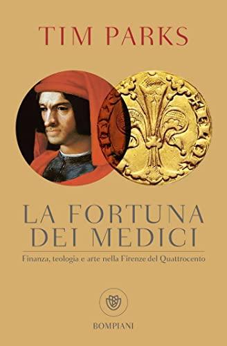 La fortuna dei Medici: Finanza, teologia e arte nella Firenze del Quattrocento (Tascabili Saggistica)