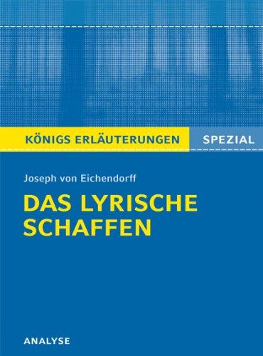 Joseph von Eichendorff. Das lyrische Schaffen: Interpretationen zu den wichtigsten Gedichten