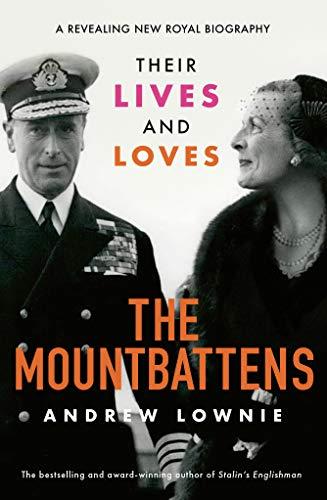 The Mountbattens: Their Lives & Loves