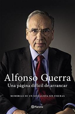 Una página difícil de arrancar : memorias de un socialista sin fisuras ((Fuera de colección))