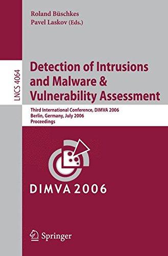 Detection of Intrusions and Malware, and Vulnerability Assessment: Third International Conference, DIMVA 2006, Berlin, Germany, July 13-14, 2006, Proceedings (Lecture Notes in Computer Science)