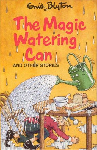 The Magic Watering Can: and Other Stories (Enid Blyton's Popular Rewards Series 10)