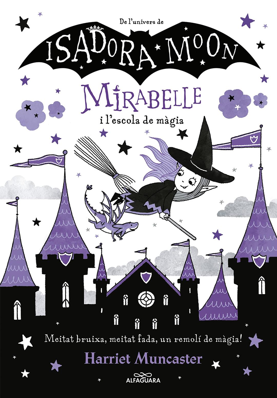 Mirabelle 2 - La Mirabelle i l'escola de màgia: Un llibre màgic de l'univers de la Isadora Moon amb purpurina a la coberta! (Harriet Muncaster, Band 2)