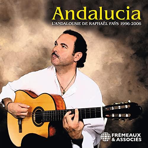 Andalucia. l'Andalousie de Raphael Fays 1996-2006