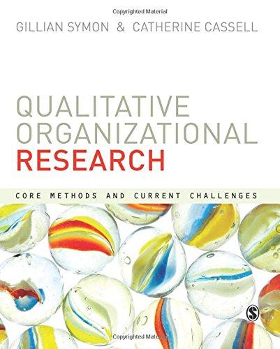 Qualitative Organizational Research: Core Methods And Current Challenges