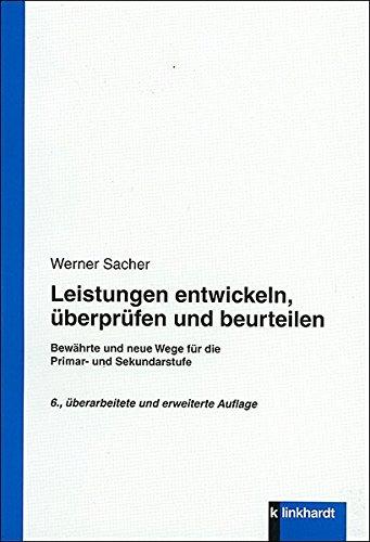 Leistungen entwickeln, überprüfen und beurteilen: Bewährte und neue Wege für die Primar- und Sekundarstufe