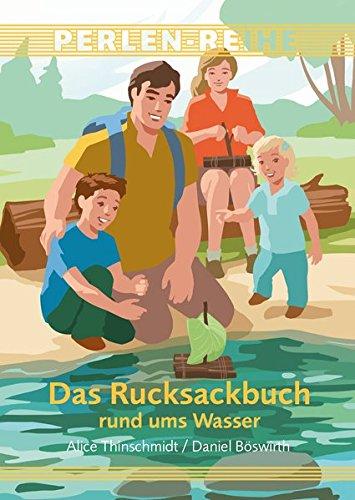 Das Rucksackbuch: rund ums Wasser