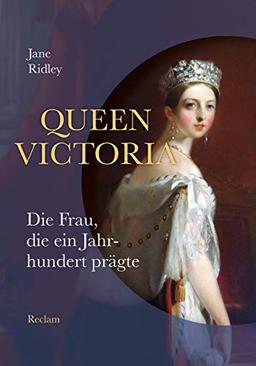 Queen Victoria: Die Frau, die ein Jahrhundert prägte