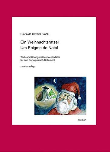 Ein Weihnachtsrätsel. Um Enigma de Natal: Text- und Übungsheft mit Audiodatei für den Portugiesisch–Unterricht