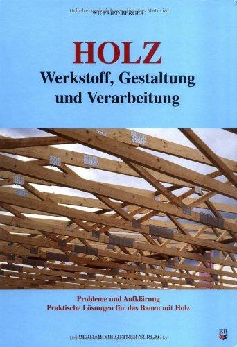 Holz. Werkstoff, Gestaltung und Verarbeitung