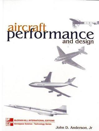 Aircraft Performance and Design (McGraw-Hill International Editions Series)