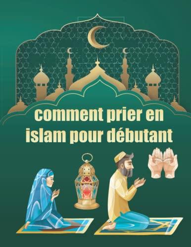 comment prier en islam pour débutant: Carnet de Salat. Apprendre les ablutions . cinq prières quotidiennes selon l’Islam (Sourates Tachahoud ...). ... selon l’Islam. Ce qui Annule la Prière.