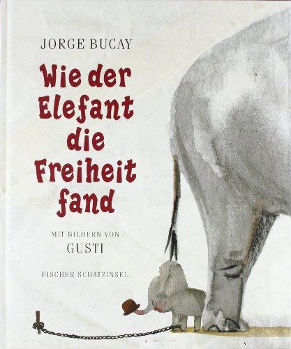 Wie der Elefant die Freiheit fand