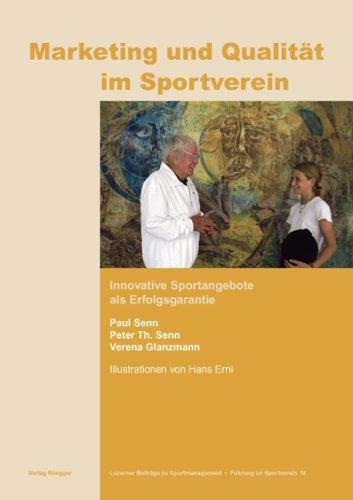 Marketing und Qualität im Sportverein: Innovative Sportangebote als Erfolgsgarantie