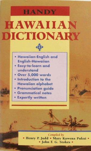 Handy Hawaiian Dictionary: With English-Hawaiian Dictionary and Hawaiian-English Dictionary: Over Five Thousand of the Commonest and Most Useful: Hawaiian-English and English-Hawaiian