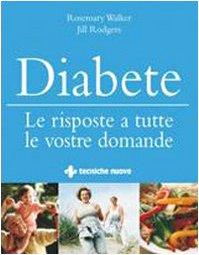 Diabete. Le risposte a tutte le vostre domande