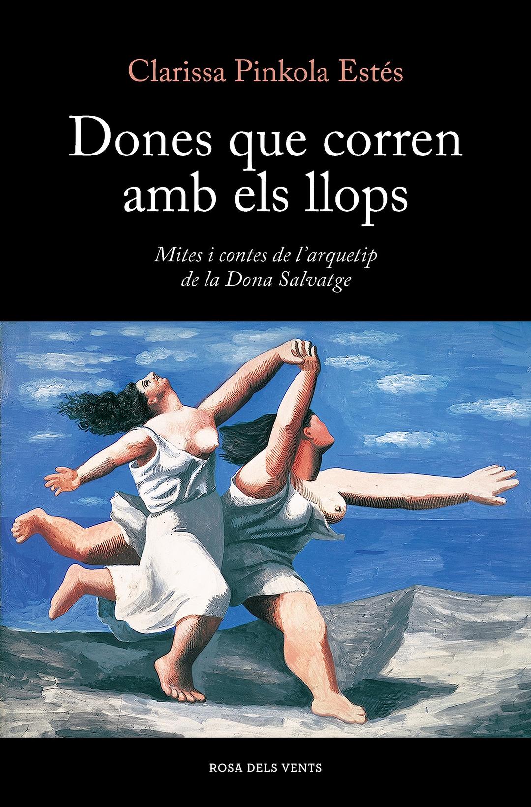 Dones que corren amb els llops: Mites i contes de l’arquetip de la Dona Salvatge (Divulgació)