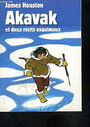 AKAVAK ET DEUX RECITS ESQUIMAUX- TOME 1