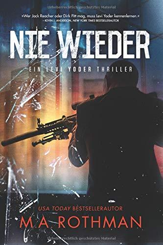 Nie Wieder (Ein Levi Yoder Thriller, Band 3)