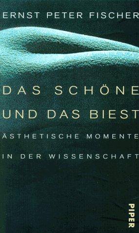 Das Schöne und das Biest. Ästhetische Momente in der Wissenschaft